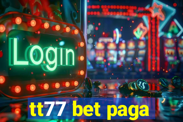 tt77 bet paga